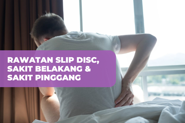 Rawatan Slip Disc, Sakit Belakang & Sakit Pinggang