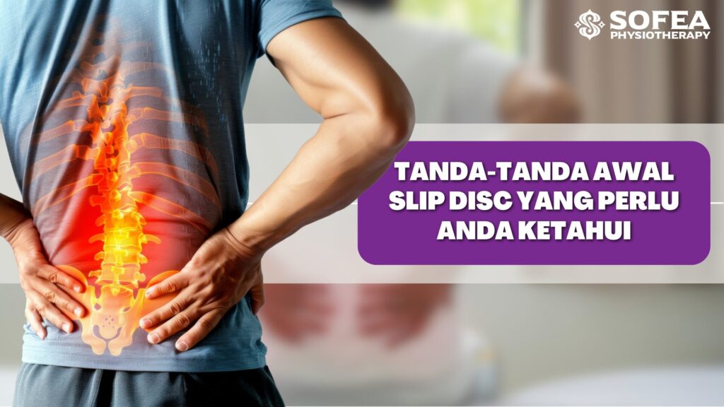 Tanda-Tanda Awal Slip Disc Yang Perlu Anda Ketahui
